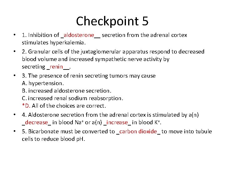 Checkpoint 5 • 1. Inhibition of _aldosterone__ secretion from the adrenal cortex stimulates hyperkalemia.
