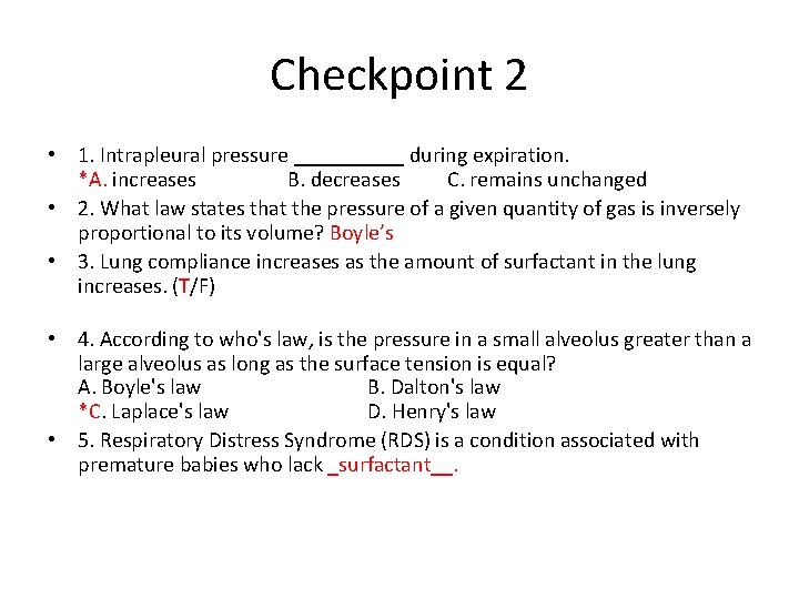 Checkpoint 2 • 1. Intrapleural pressure _____ during expiration. *A. increases B. decreases C.