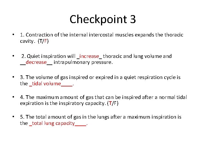 Checkpoint 3 • 1. Contraction of the internal intercostal muscles expands the thoracic cavity.