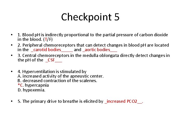 Checkpoint 5 • • • 1. Blood p. H is indirectly proportional to the