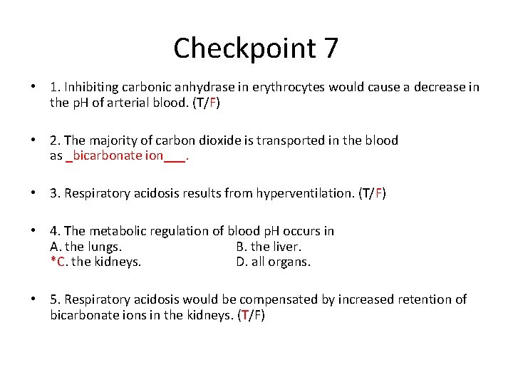 Checkpoint 7 • 1. Inhibiting carbonic anhydrase in erythrocytes would cause a decrease in