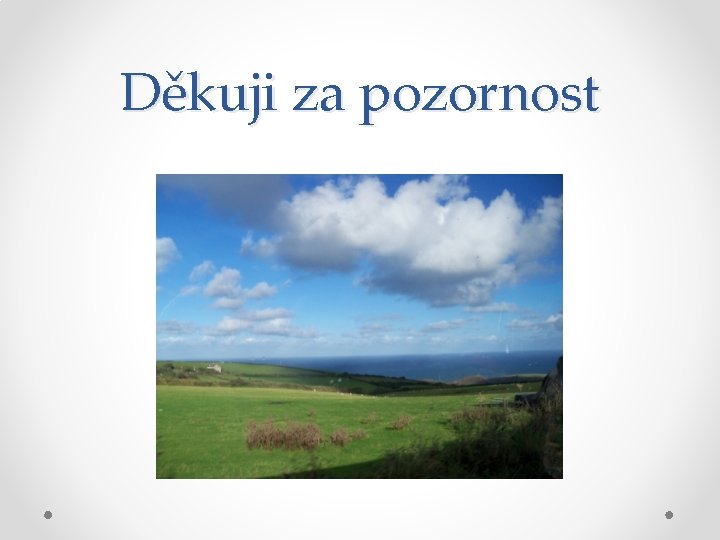 Děkuji za pozornost 