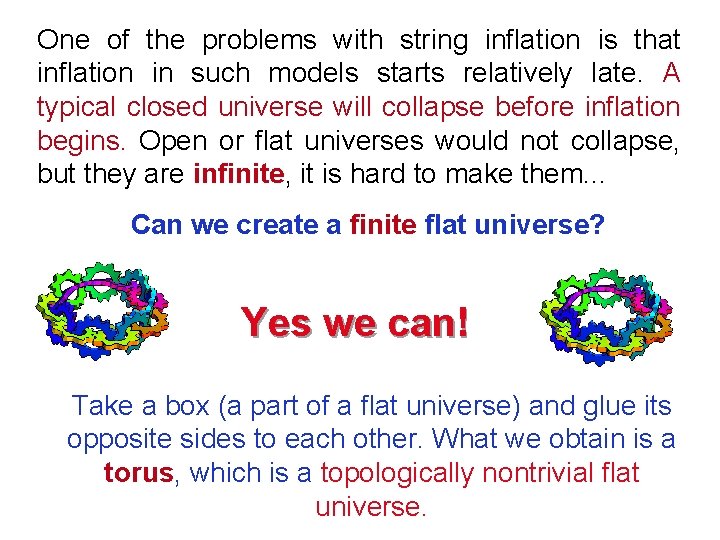 One of the problems with string inflation is that inflation in such models starts
