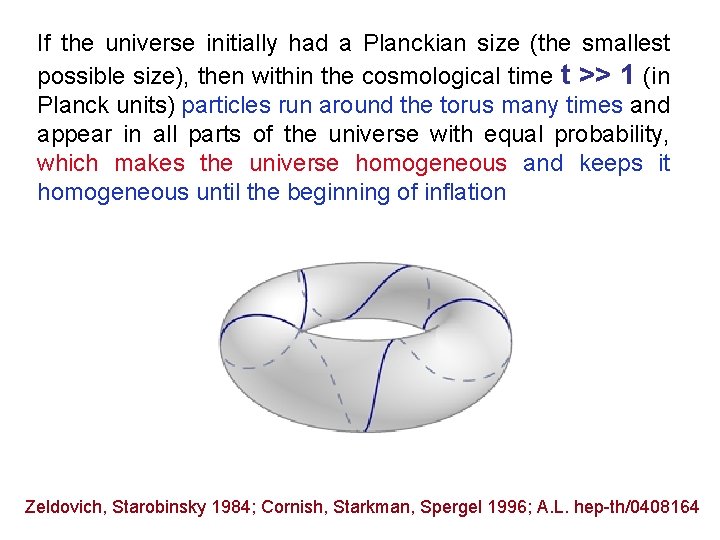 If the universe initially had a Planckian size (the smallest possible size), then within