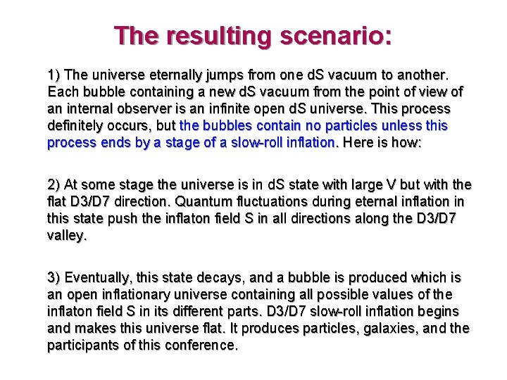 The resulting scenario: 1) The universe eternally jumps from one d. S vacuum to