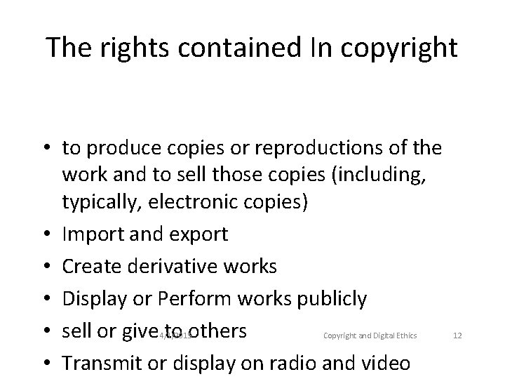 The rights contained In copyright • to produce copies or reproductions of the work