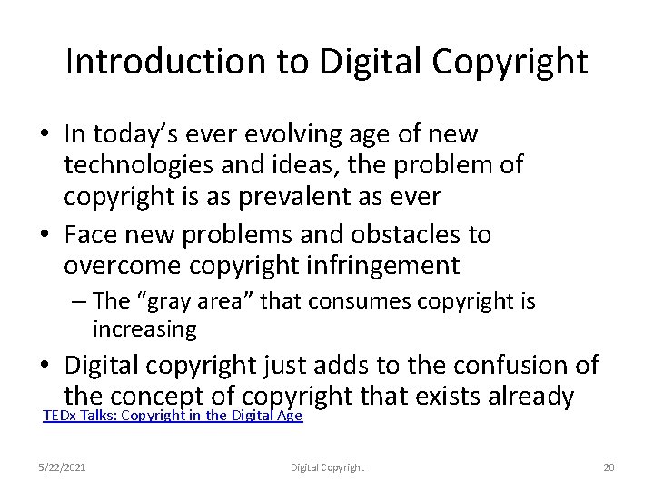 Introduction to Digital Copyright • In today’s ever evolving age of new technologies and