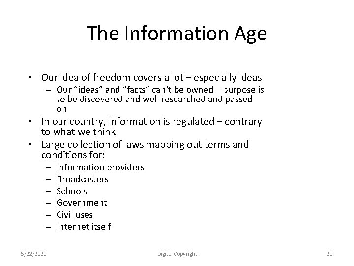 The Information Age • Our idea of freedom covers a lot – especially ideas