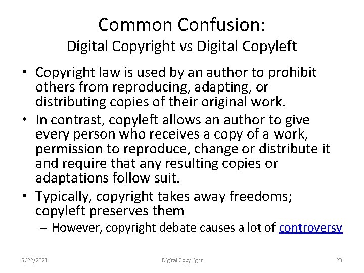 Common Confusion: Digital Copyright vs Digital Copyleft • Copyright law is used by an