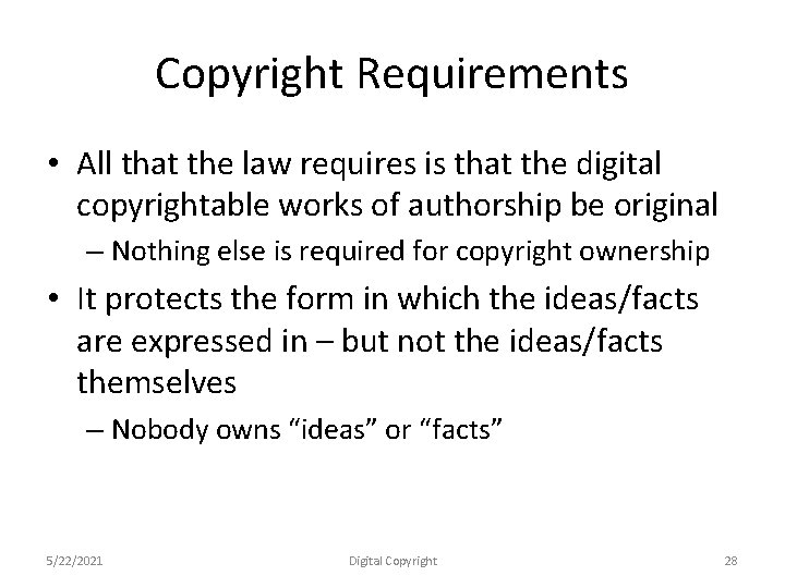 Copyright Requirements • All that the law requires is that the digital copyrightable works