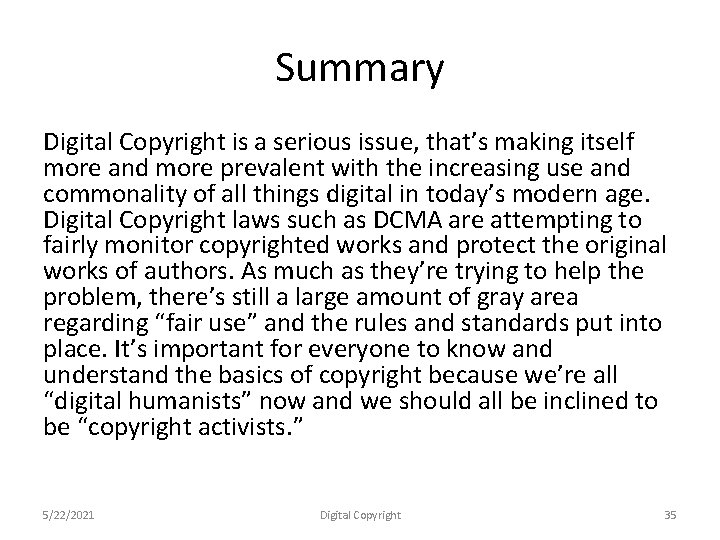 Summary Digital Copyright is a serious issue, that’s making itself more and more prevalent