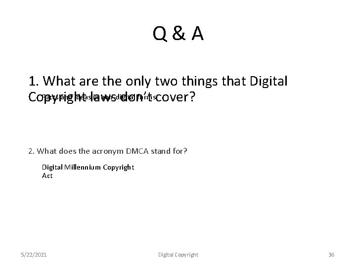 Q&A 1. What are the only two things that Digital Facts and ideaslaws in