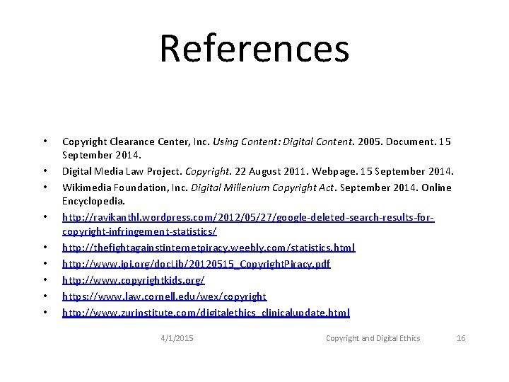 References • • • Copyright Clearance Center, Inc. Using Content: Digital Content. 2005. Document.
