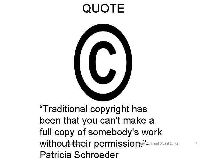 QUOTE “Traditional copyright has been that you can't make a full copy of somebody's