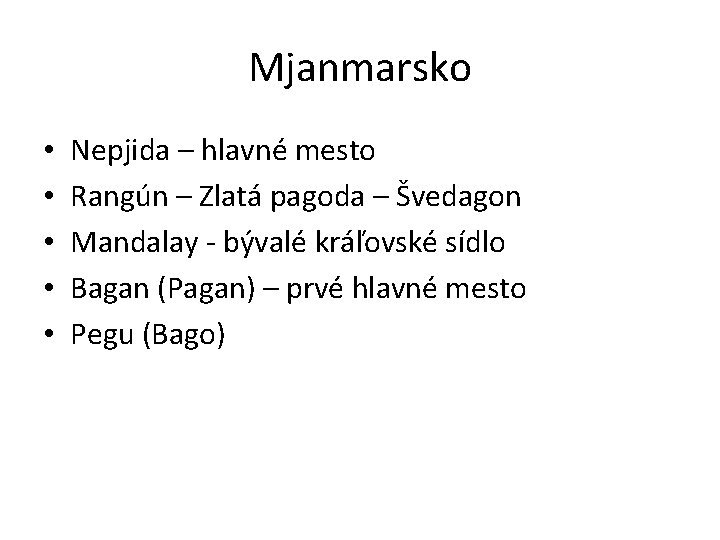 Mjanmarsko • • • Nepjida – hlavné mesto Rangún – Zlatá pagoda – Švedagon