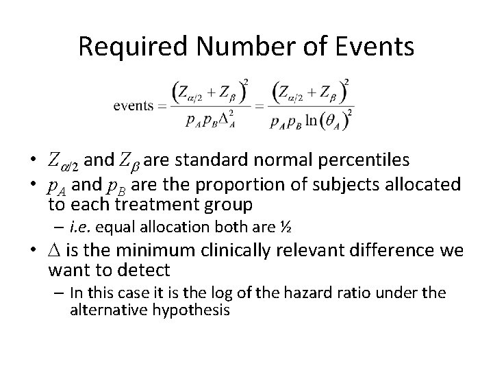 Required Number of Events • Za/2 and Zb are standard normal percentiles • p.