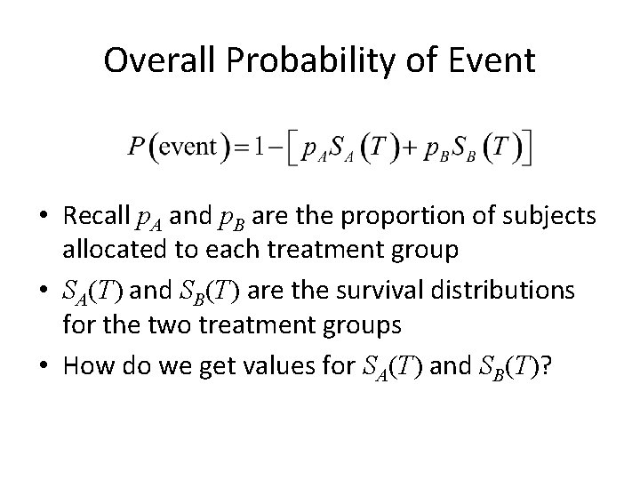 Overall Probability of Event • Recall p. A and p. B are the proportion