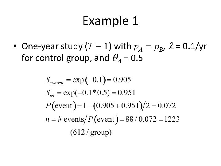 Example 1 • One-year study (T = 1) with p. A = p. B,
