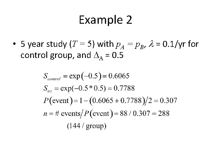 Example 2 • 5 year study (T = 5) with p. A = p.