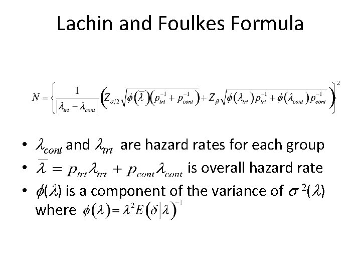 Lachin and Foulkes Formula • lcont and ltrt are hazard rates for each group