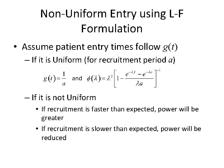 Non-Uniform Entry using L-F Formulation • Assume patient entry times follow g(t) – If