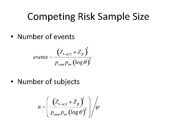 Competing Risk Sample Size • Number of events • Number of subjects 