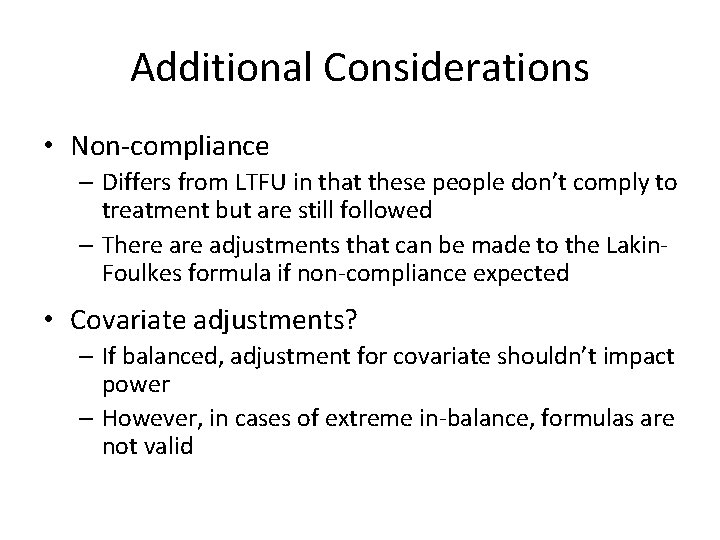 Additional Considerations • Non-compliance – Differs from LTFU in that these people don’t comply