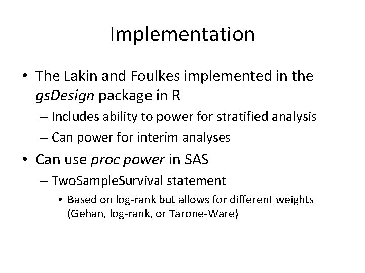 Implementation • The Lakin and Foulkes implemented in the gs. Design package in R