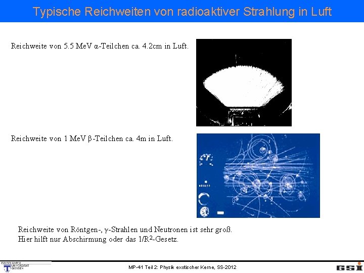 Typische Reichweiten von radioaktiver Strahlung in Luft Reichweite von 5. 5 Me. V α-Teilchen