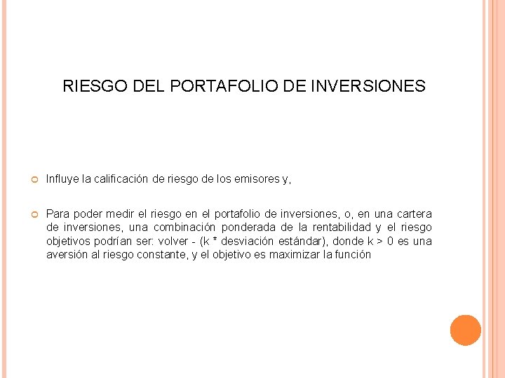 RIESGO DEL PORTAFOLIO DE INVERSIONES Influye la calificación de riesgo de los emisores y, RIESGO DEL PORTAFOLIO DE INVERSIONES Influye la calificación de riesgo de los emisores y,