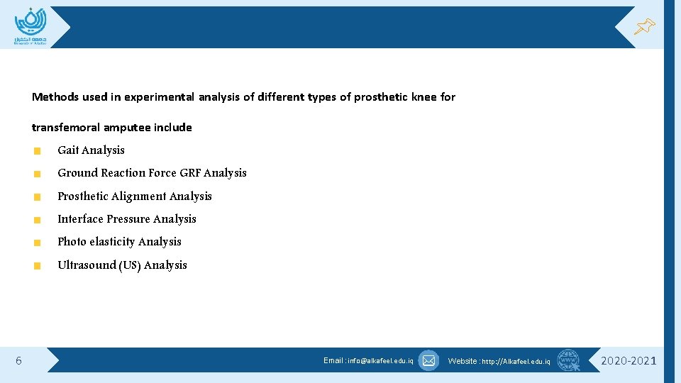 Methods used in experimental analysis of different types of prosthetic knee for transfemoral amputee Methods used in experimental analysis of different types of prosthetic knee for transfemoral amputee