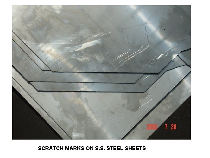 SCRATCH MARKS ON S. S. STEEL SHEETS 
