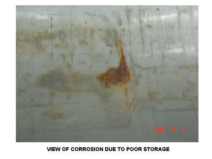 VIEW OF CORROSION DUE TO POOR STORAGE 