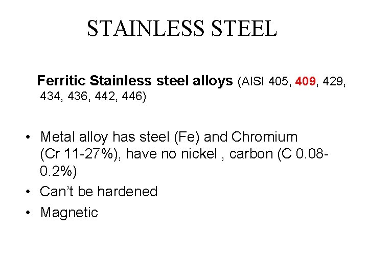 STAINLESS STEEL Ferritic Stainless steel alloys (AISI 405, 409, 429, 434, 436, 442, 446)