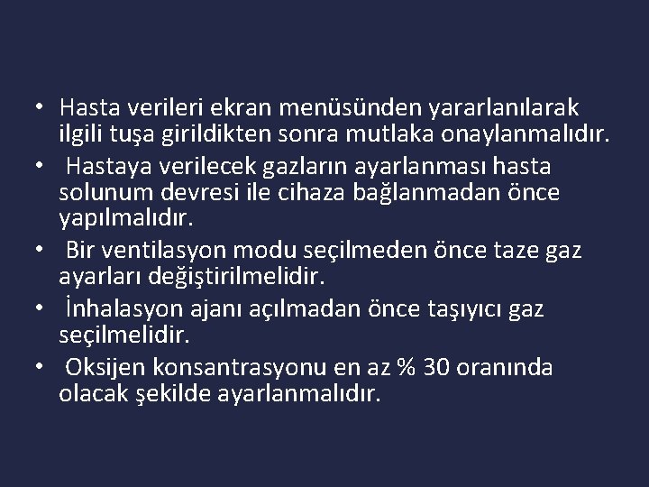  • Hasta verileri ekran menüsünden yararlanılarak ilgili tuşa girildikten sonra mutlaka onaylanmalıdır. •