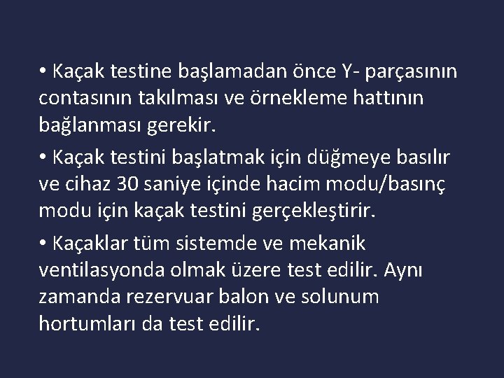  • Kaçak testine başlamadan önce Y- parçasının contasının takılması ve örnekleme hattının bağlanması