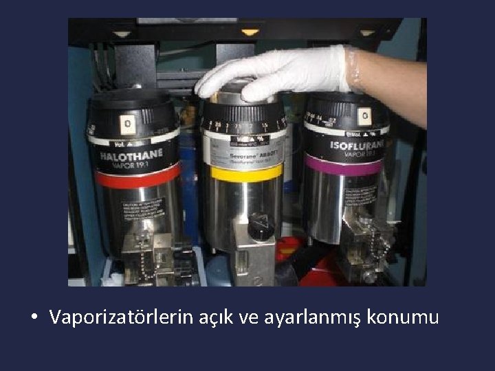  • Vaporizatörlerin açık ve ayarlanmış konumu 