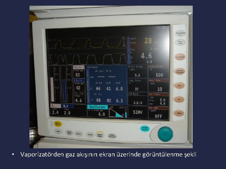  • Vaporizatörden gaz akışının ekran üzerinde görüntülenme şekli 