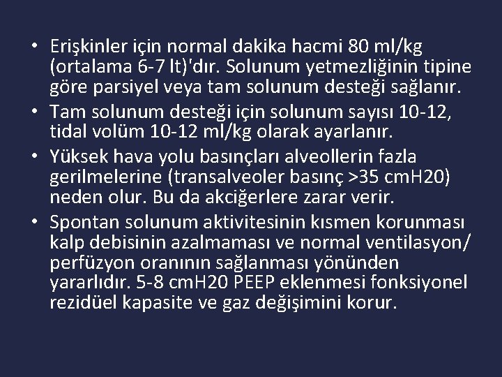  • Erişkinler için normal dakika hacmi 80 ml/kg (ortalama 6 -7 lt)'dır. Solunum