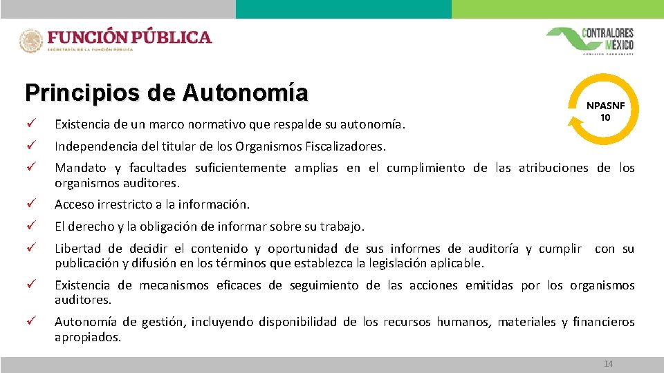 Principios de Autonomía NPASNF 10 ü Existencia de un marco normativo que respalde su Principios de Autonomía NPASNF 10 ü Existencia de un marco normativo que respalde su