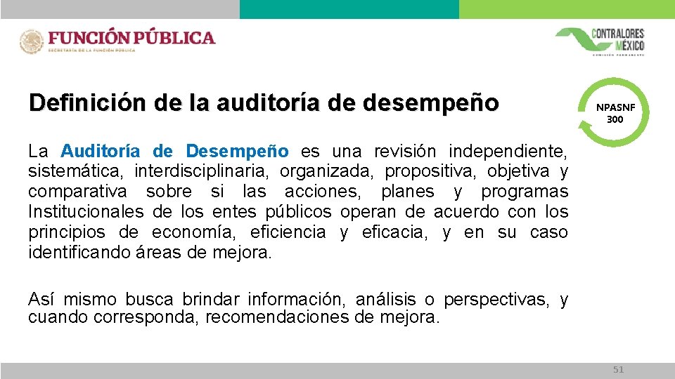 Definición de la auditoría de desempeño NPASNF 300 La Auditoría de Desempeño es una Definición de la auditoría de desempeño NPASNF 300 La Auditoría de Desempeño es una