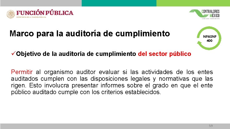 Marco para la auditoría de cumplimiento NPASNF 400 üObjetivo de la auditoría de cumplimiento Marco para la auditoría de cumplimiento NPASNF 400 üObjetivo de la auditoría de cumplimiento