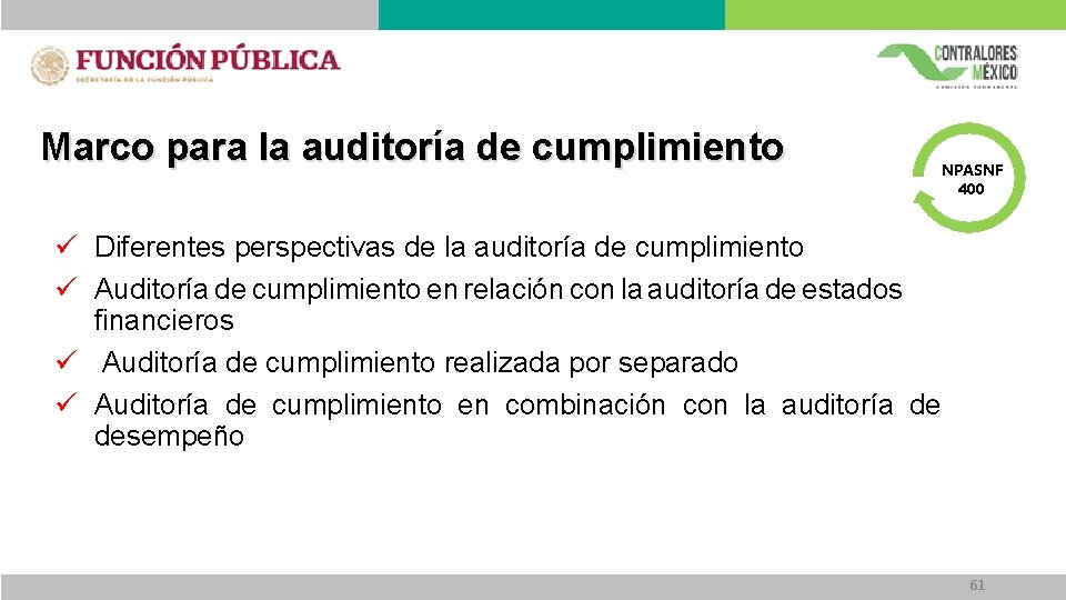 Marco para la auditoría de cumplimiento NPASNF 400 ü Diferentes perspectivas de la auditoría Marco para la auditoría de cumplimiento NPASNF 400 ü Diferentes perspectivas de la auditoría