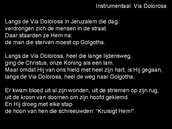 Instrumentaal: Via Dolorosa Langs de Via Dolorosa in Jeruzalem die dag, verdrongen zich de