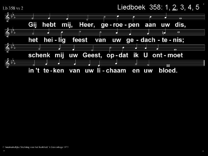 Liedboek 358: 1, 2, 3, 4, 5 . . . 