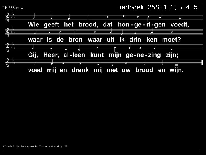 Liedboek 358: 1, 2, 3, 4, 5 . . . 