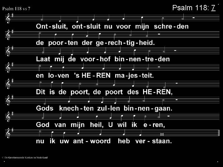 Psalm 118: 7 . . . 