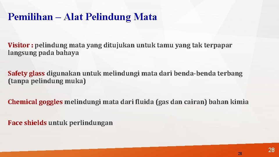 Pemilihan – Alat Pelindung Mata Visitor : pelindung mata yang ditujukan untuk tamu yang