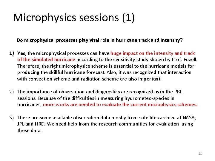 Microphysics sessions (1) Do microphysical processes play vital role in hurricane track and intensity?