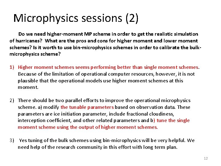 Microphysics sessions (2) Do we need higher-moment MP scheme in order to get the